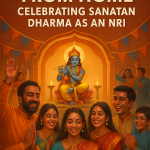 Preserving Sanatan Dharma Abroad: Devotion, Culture, and Community Among NRIs