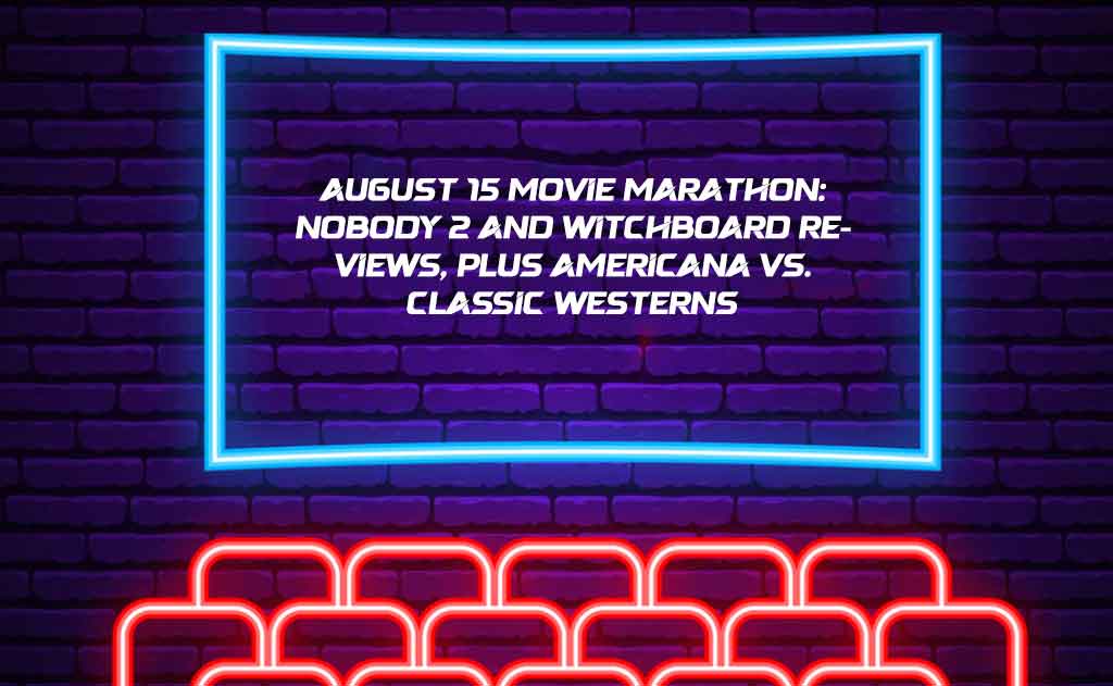August 15 Movie Marathon