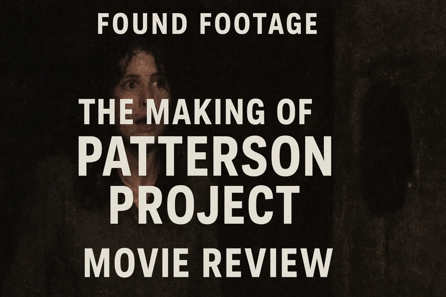 Found Footage: The Making of the Patterson Project Movie Review-Clickusanews