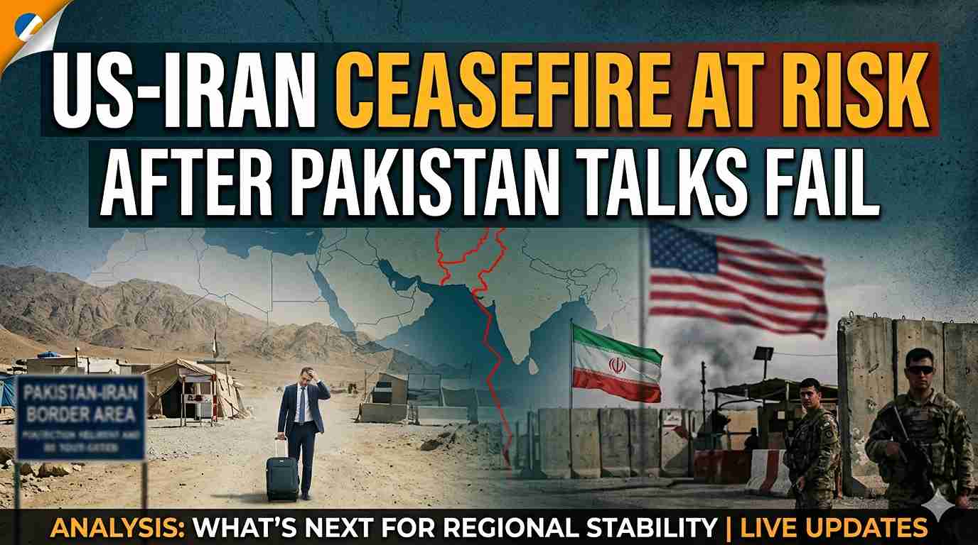 US-Iran Ceasefire at Risk After Pakistan Talks Fail